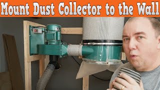Mount Your Dust Collector to the Wall