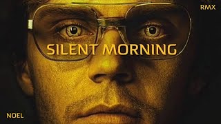 Silent Morning(Noel) ~ Dahmer(Monster) Remix By Jimi Vox