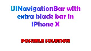 UINavigationBar with extra black bar in iPhone X