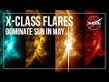 X-Class Flares Dominate Sun in May