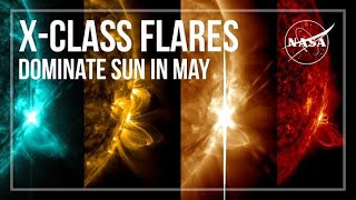 XClass Flares Dominate Sun in May