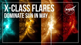 X-Class Flares Dominate Sun in May