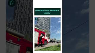 Drone Hits Luxury Moscow High-Rise, Emergency Crews Rush In