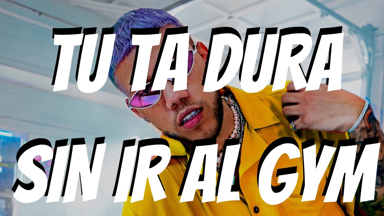 Tu Ta Dura Sin Ir Al Gym Letra