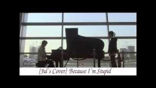 [Audio] [Piano cover] Because I'm Stupid (BOF OST) -- SS501 ─ Ý Nhiên