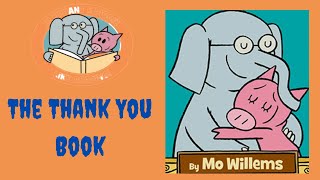 The Thank You Book by Mo Willems | An Elephant & Piggie Read Aloud