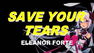 Save Your Tears (The Weeknd) Eleanor Forte /vocaloid