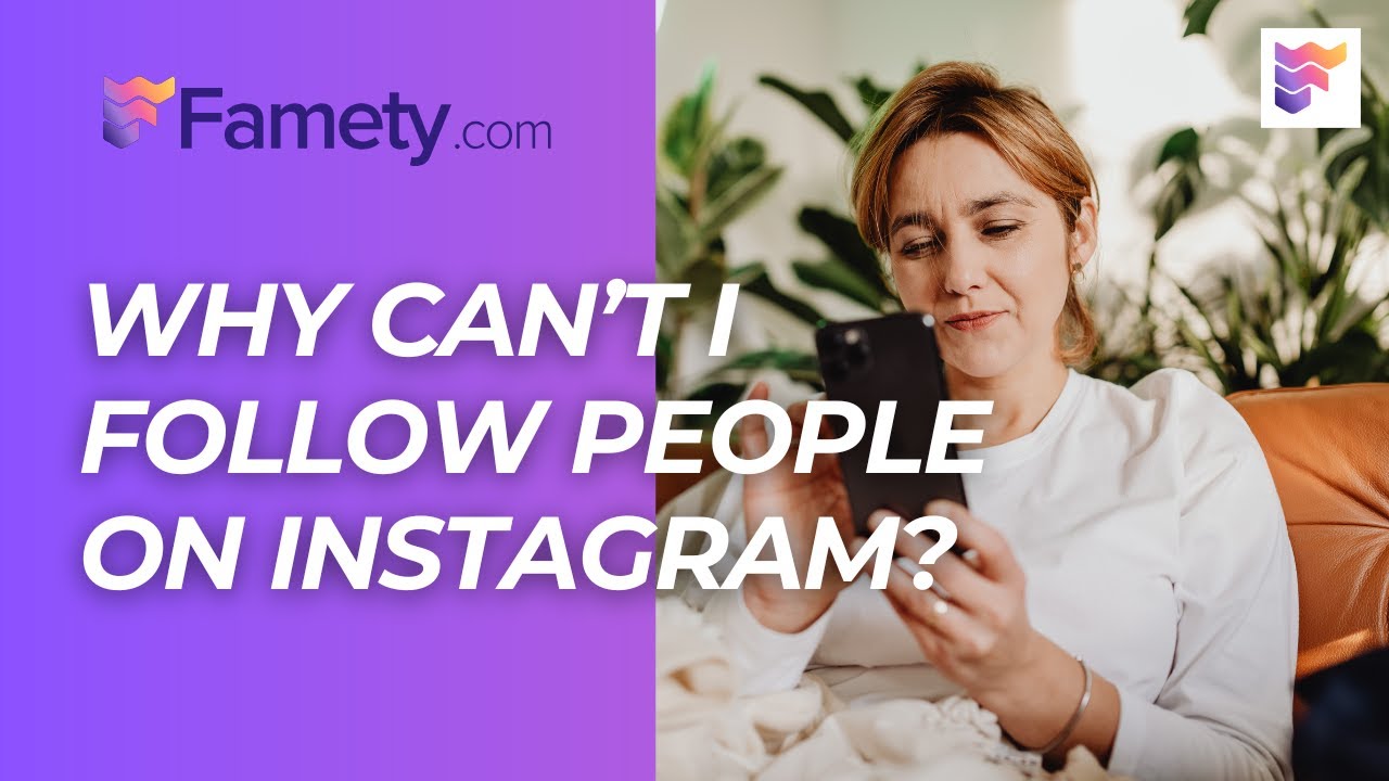 Why Can’t I Follow People on Instagram? Fix the Problem Fast! | Famety