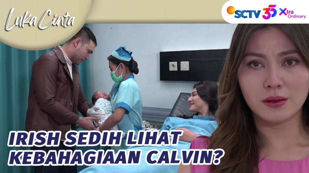 Calvin Punya Anak Dari Kinari, Irish Sedih! |  Luka Cinta - Episode 292