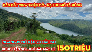 Bán Đất View CỰC PHẨM,Hạ Lưu HỒ TÀ ĐÙNG,Khí Hậu Mát Mẻ,Phù Hợp Nghỉ Dưỡng,Giá 150 TRIỆU