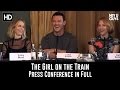 The Girl on the Train Press Conference in Full - Emily Blunt, Luke Evans & Hayley Bennett