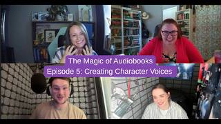 The Magic of Audiobooks Ep. 5: Creating Character Voices