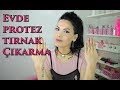 Evde Protez Tırnak Çıkarma| Remove Acrylic Nails At Home