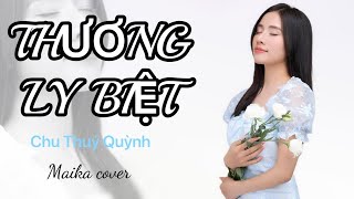 THƯƠNG LY BIỆT RUMBA / Chu Thúy Quỳnh/ MaiKa cover/hát live/ đêm nay mình ta....