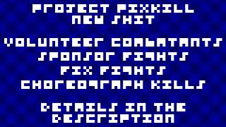 PROJECT PIXKILL - Sponsor Fights, Skip Votes, And More...