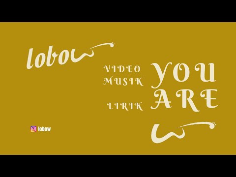 Putar You Are - Lobow