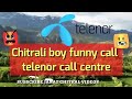 Chitrali Boy Funny Call To Telenor Help Center Chitrali Boy Funny Call To Telenor Help Center