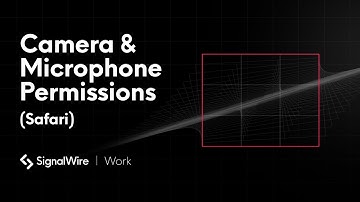 Camera & Microphone Permissions (Safari) | SignalWire Work Tutorial