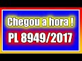 Chegou a hora: PL 8949/2017