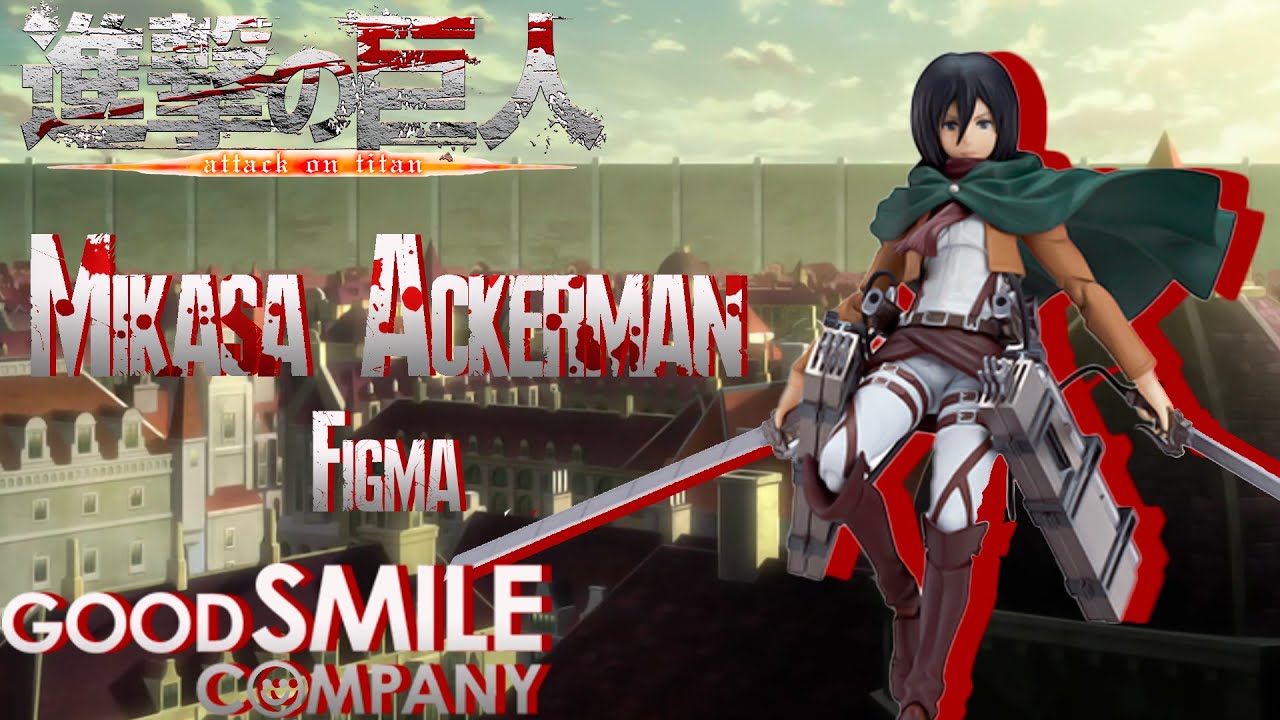 Figma Mikasa Ackerman - UNBOXING/REVIEW