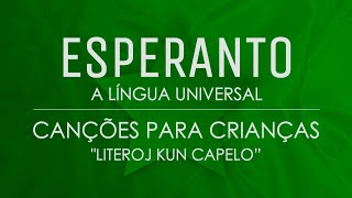 Canções para Crianças em Esperanto – “Literoj Kun Capelo”