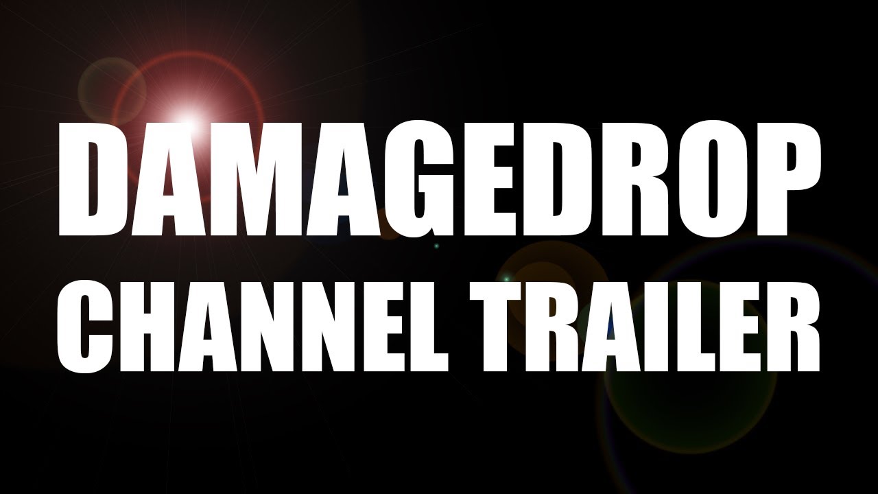 DamageDrop - Channel Trailer