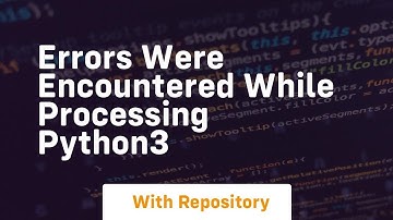 Errors were encountered while processing python3
