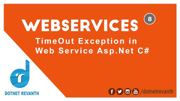 TimeOut Exception In Web Service Asp.Net C# || Part-8