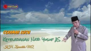 Ceramah lucu KH. Zainuddin MZ || Kisah keteladanan Nabi Yusuf As