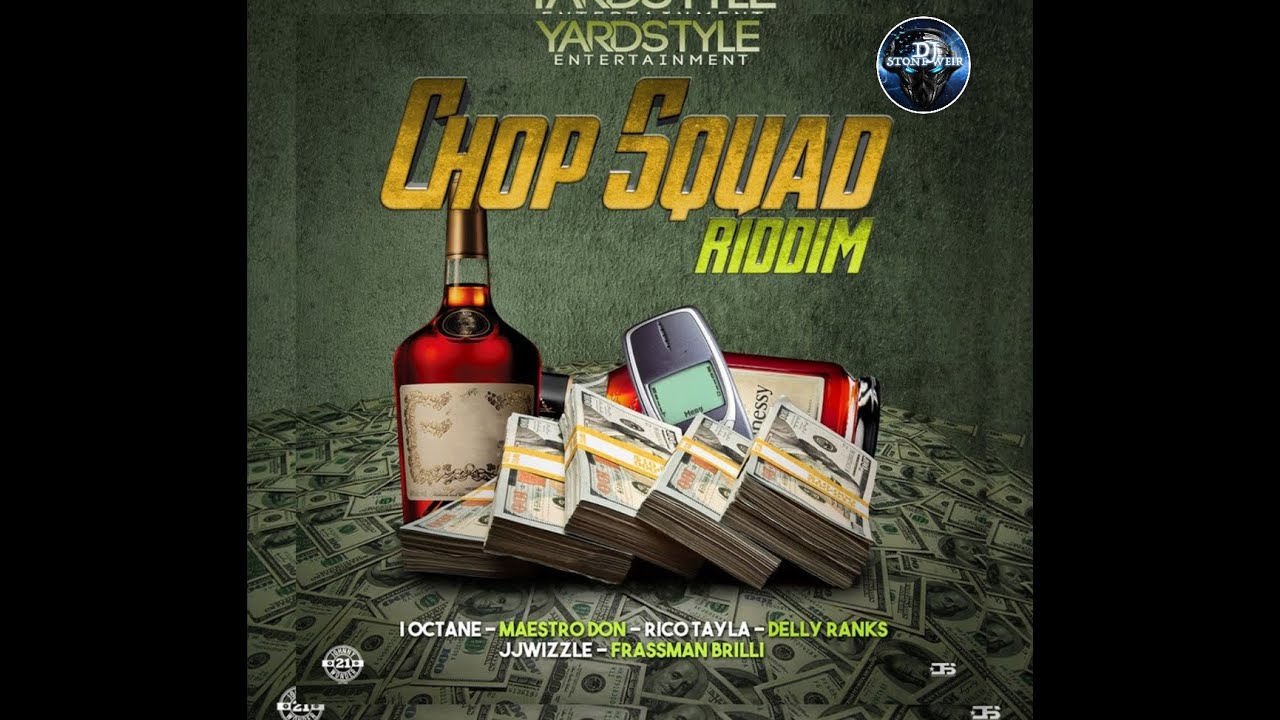 Chop Squad Riddim (Mix-Mar 2021) Yard Style Ent /  I Octane, Maestro Don, Delly Ranks, JJwizzle.