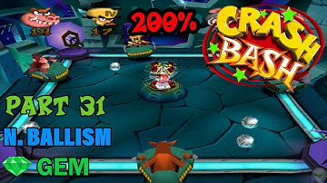 Crash Bash - 200% Walkthrough - Part 31: N. Ballism (Gem Challenge) - 1080p 60 fps