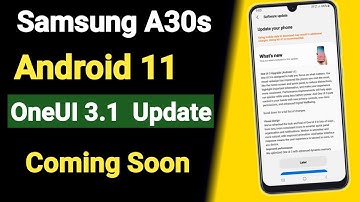 Samsung A30S Android 11 OneUI 3.1 Update Coming Soon 🔥🔥🔥