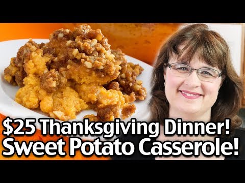 $25-thanksgiving-dinner!-easy-sweet-potato-casserole-recipe!