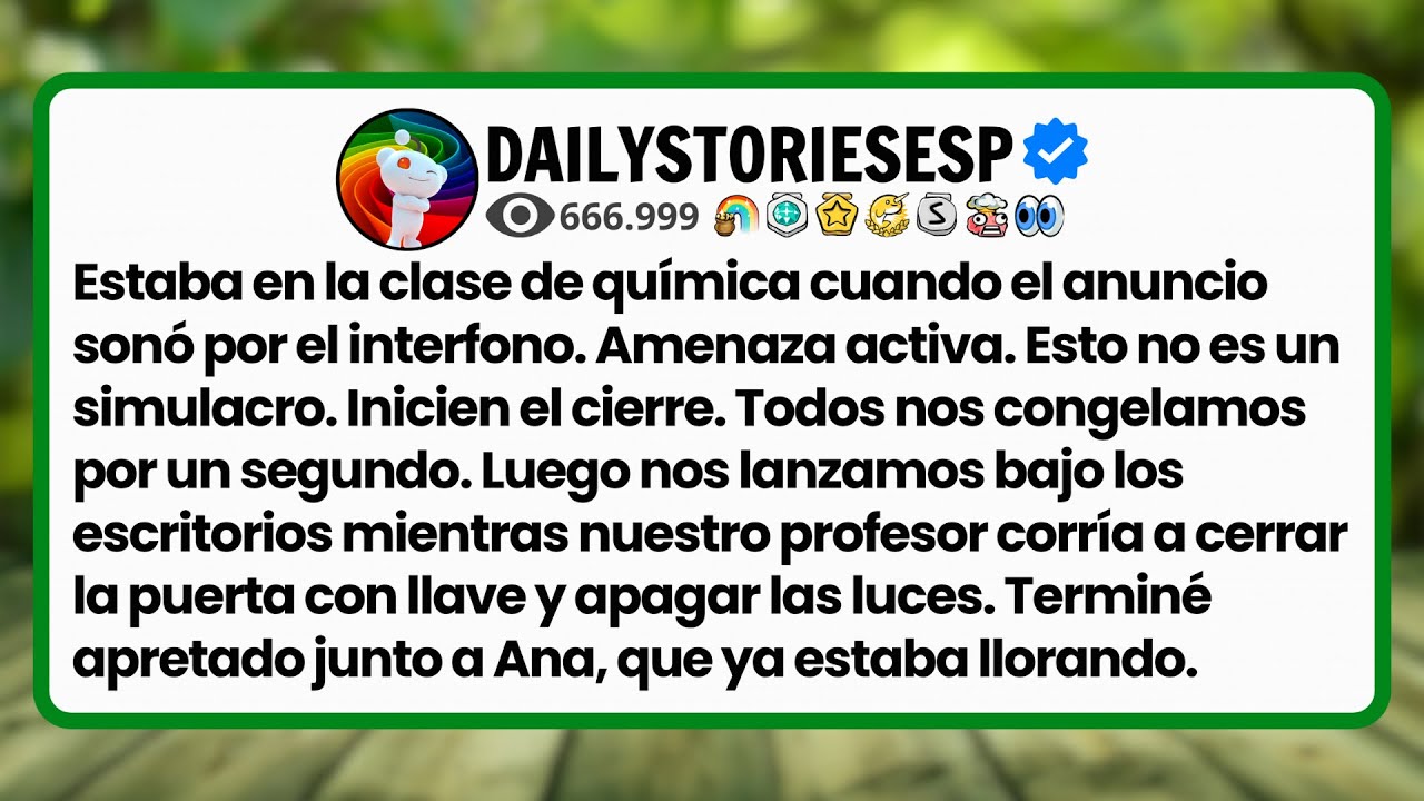 [HISTORIA COMPLETA] Estaba en la clase de química cuando el anuncio sonó por el interfono....