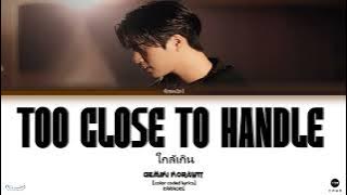 Download lagu 【KARAOKE】GEMINI NORAWIT - TOO CLOSE TO HANDLE (ใกล้เกิน)[Thai_Rom_Eng]Color coded lyrics