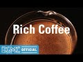 Rich Coffee: Dreamy Night Jazz Warming Instrumental Music - Romantic Music, Soothing and Relaxing