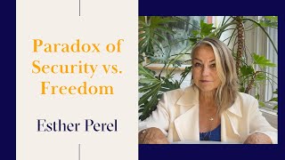 The Paradox of Security vs. Freedom by Esther Perel 143,566 views 1 year ago 4 minutes, 39 seconds