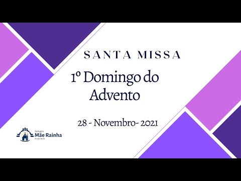 Santa Missa -1º Domingo do Advento
