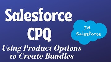 Using Product Options to Create Bundles | Salesforce CPQ | Part 6