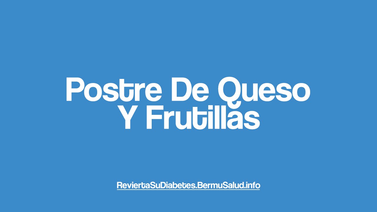 colon irritable sang Recetas Dulces Para Diabeticos Faciles | Postre De Queso Y Frutillas | Postres Para Diabeticos