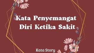 Kata-Kata Penyamangat Buat Diri Sendiri yang Lagi Sakit