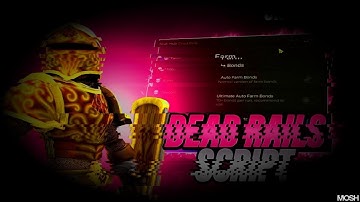 *NEW* Dead Rails Script NO KEY -Auto Win, Auto Bonds, Godmode. Bring Mods, Infinite Wins & More!