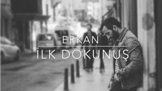 Erkan EROL - İlk Dokunuş Resimi