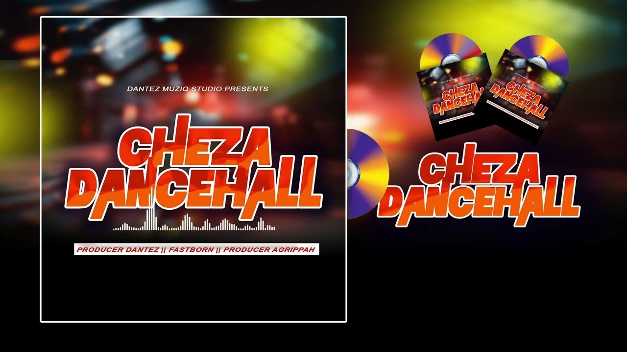 CHEZA DANCEHALL - DANTEZ FT FASTBON & AGRIPPAH (OFFICIAL AUDIO)