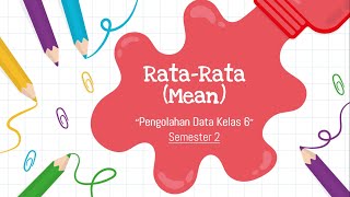 RATA-RATA (MEAN) // PENGOLAHAN DATA // MATEMATIKA // KELAS 6 // SEMESTER 2