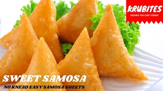 Sweet Samosa | No Knead Easy Samosa Sheets | Ramadan Special | Quick & Easy | Snacks & Appetisers