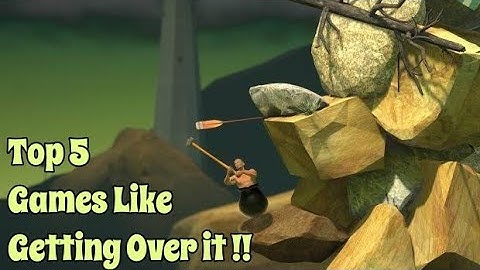 Top 5 Android Games Like Getting Over it - Similar to getting over it - 2019