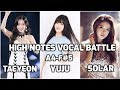 Taeyeon vs Yuju vs Solar : High Notes Vocal Battle A4 - F#5 | 태연 vs 유주 vs 솔라 : 고음배틀