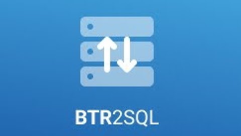 BTR2SQL Overview