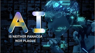AI Is Neither Panacea Nor Plague
